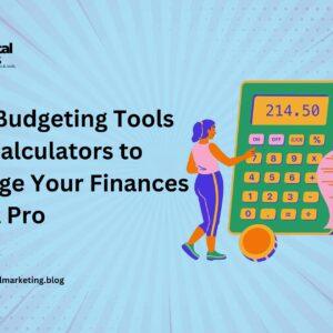Free Budgeting Tools and Calculators to Manage Your Finances Like a Pro